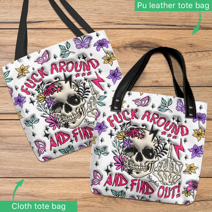 Fuck Around And Find Out - Personalized Skull Tote Bag