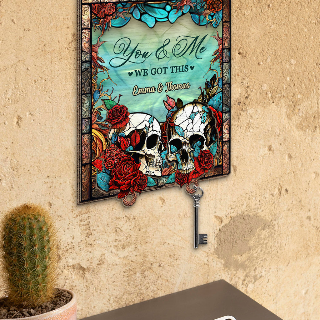 You And Me We Got This Skull Couple - Personalized Skull Key Holder