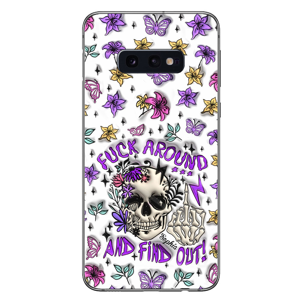 Fuck Around And Find Out - Personalized Skull Phone Case