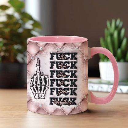 Fck This Fck That Fck You Fck Everything - Personalized Skull Accent Mug