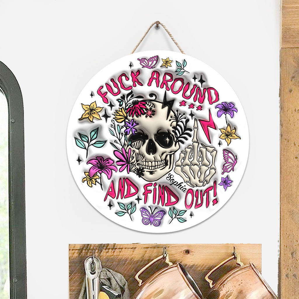 Fuck Around And Find Out - Personalized Skull Round Wood Sign