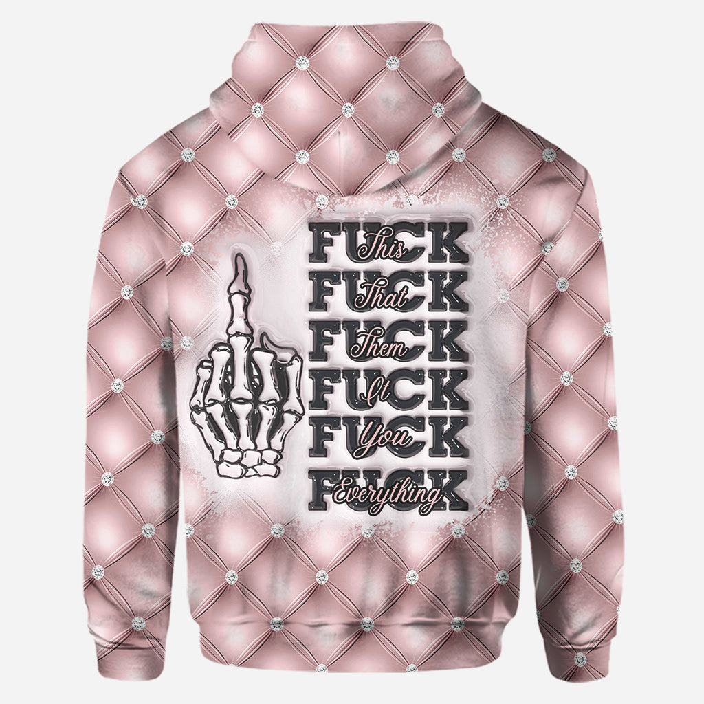 Fck This Fck That Fck You Fck Everything - Personalized Skull Hoodie and Leggings