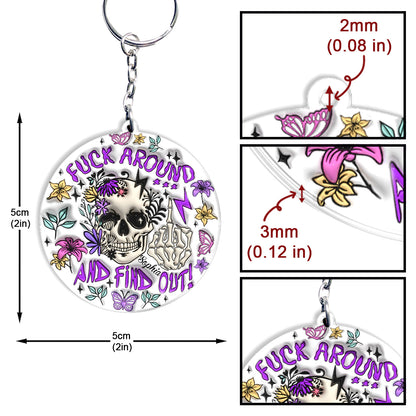 Fuck Around And Find Out - Personalized Skull Keychain