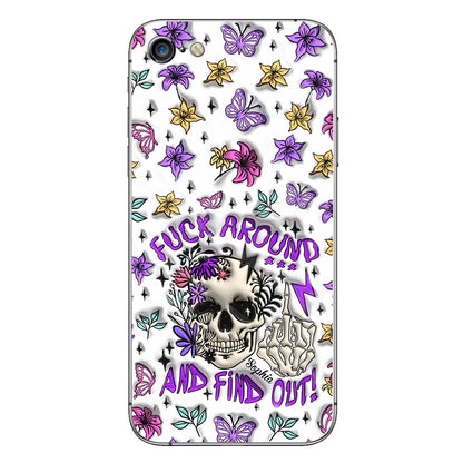 Fuck Around And Find Out - Personalized Skull Phone Case