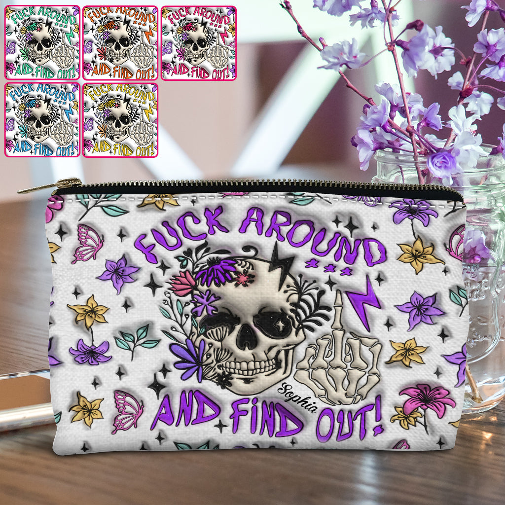 Fuck Around And Find Out - Personalized Skull Pouch