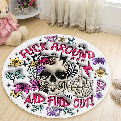 Fuck Around And Find Out - Personalized Skull Round Rug