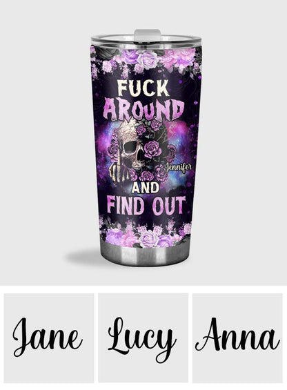 Fck Around And Find Out - Personalized Skull Tumbler