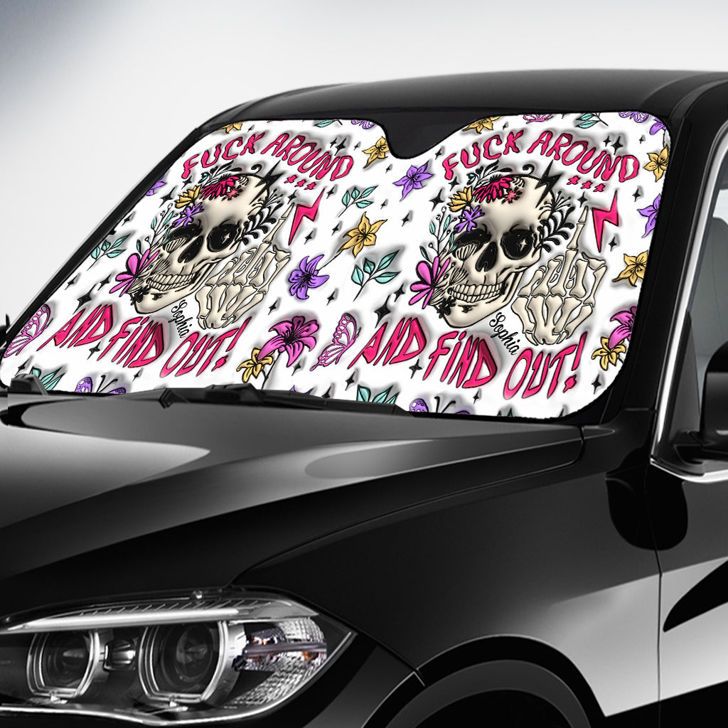 Fuck Around And Find Out - Personalized Skull Car Sunshade