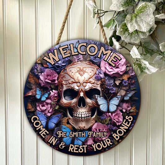Welcome Come In & Rest Your Bones - Personalized Skull Round Wood Sign