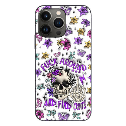 Fuck Around And Find Out - Personalized Skull Phone Case