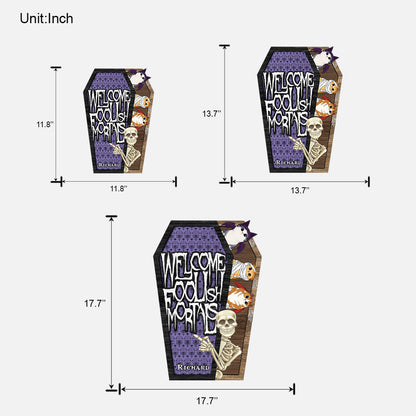 Welcome Foolish Mortals - Personalized Skull Custom Shaped Wood Sign
