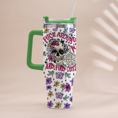 Fuck Around And Find Out - Personalized Skull Tumbler With Handle