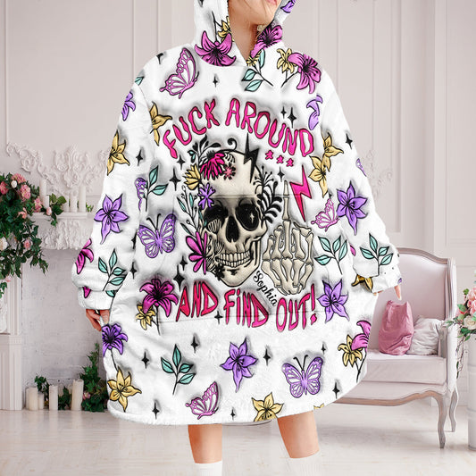 Fuck Around And Find Out - Personalized Skull Blanket Hoodie
