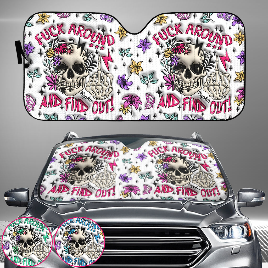Fuck Around And Find Out - Personalized Skull Car Sunshade