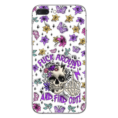 Fuck Around And Find Out - Personalized Skull Phone Case