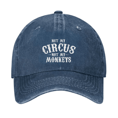 Not My Circus, Not My Monkeys Cap (Free Customization)