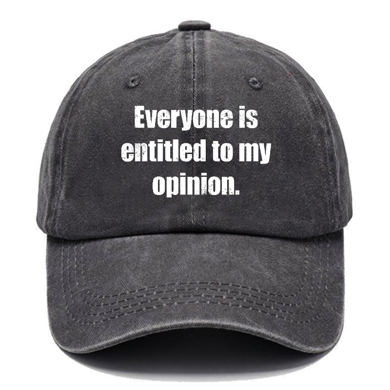 Everyone Is Entitled To My Opinion Funny Print Cap
