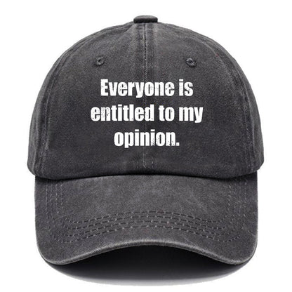 Everyone Is Entitled To My Opinion Funny Print Cap
