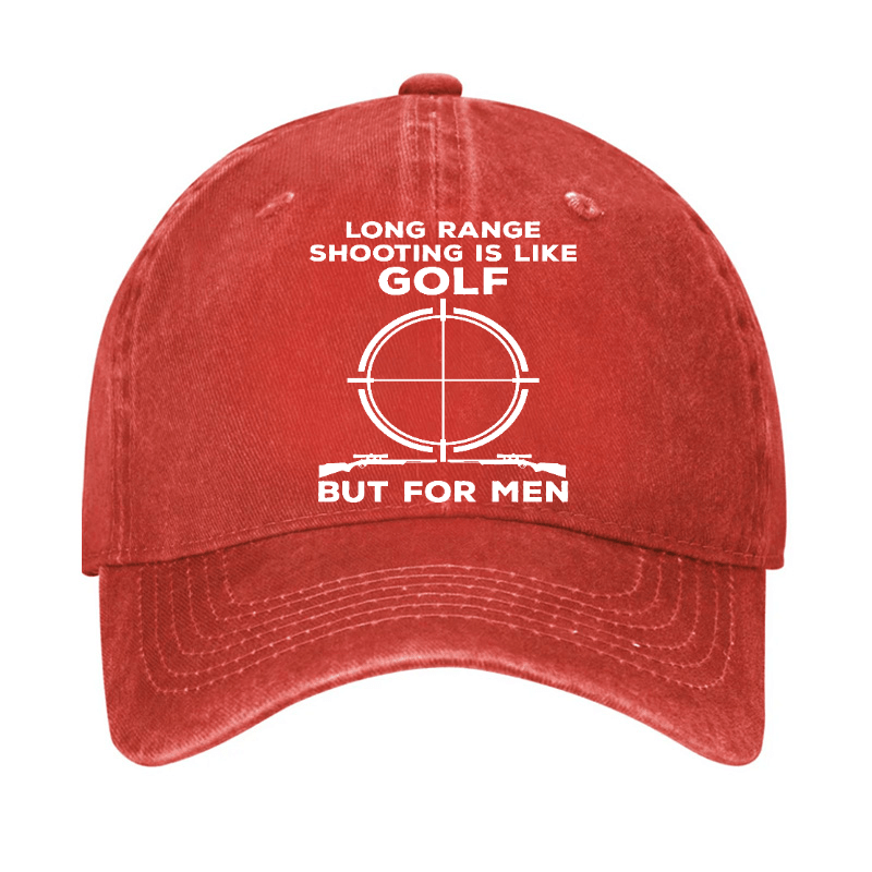 Long Range Shooting Is Like A Golf But For Real Men Cap
