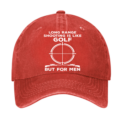 Long Range Shooting Is Like A Golf But For Real Men Cap