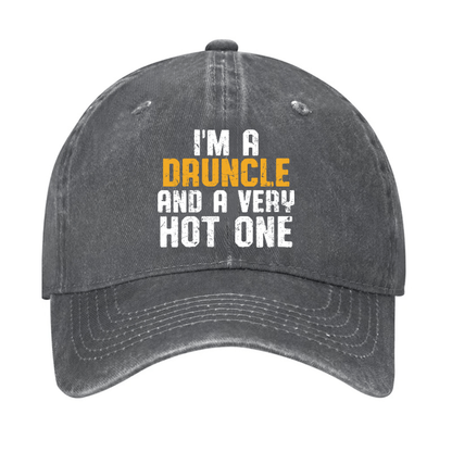 I'm A Druncle And A Very Hot One Funny Drunk Uncle Cap