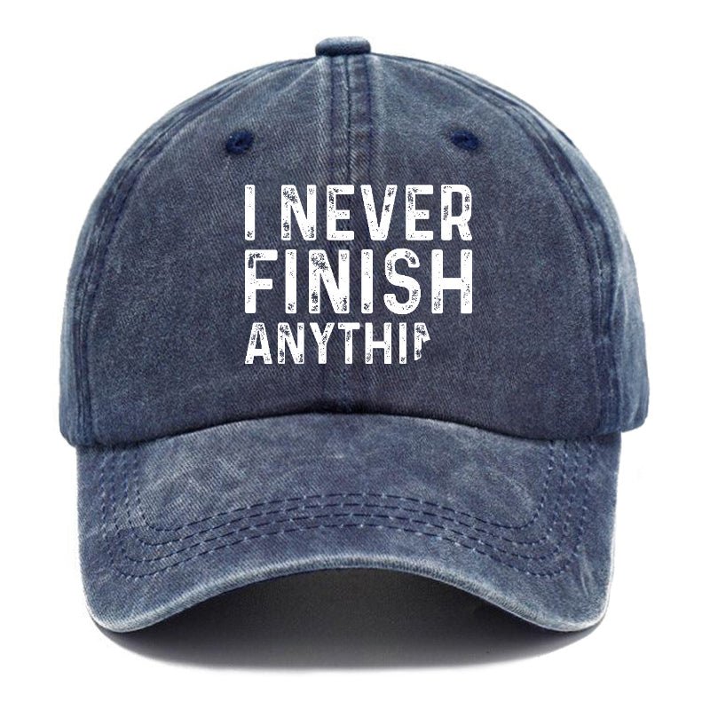 I Never Finish Anything Cap