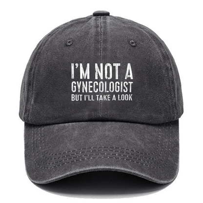I'm Not A Gynecologist Cap (Free Customization)