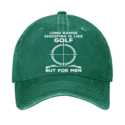 Long Range Shooting Is Like A Golf But For Real Men Cap