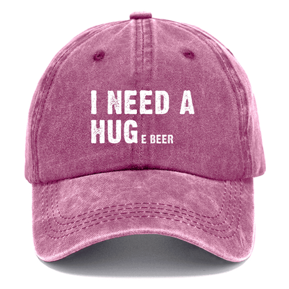 I Need A Huge Beer Funny Liquor Cap