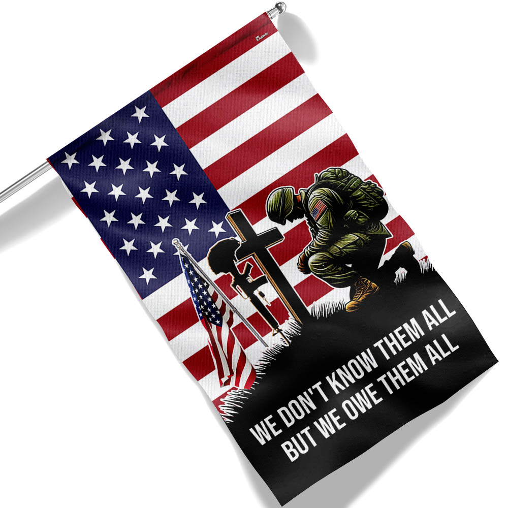 FLAGWIX  Veteran Kneeling Soldier Christian Cross We Don't Know Them All But We Owe Them All Flag MLN2308F