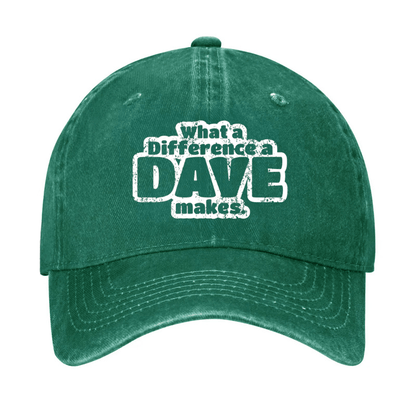 What A Difference A Dave Makes Cap (Free Customization)