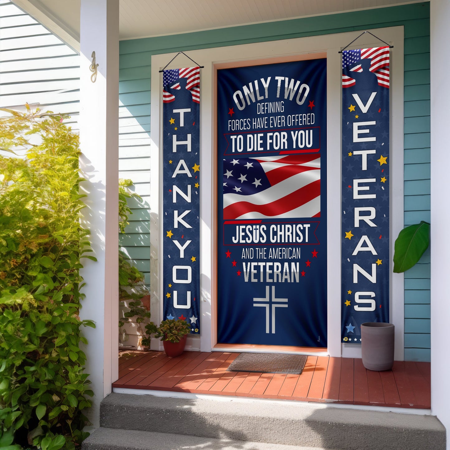 Veteran Only Two Defining Forces Have Ever Offered To Die For You Jesus Christ and the American Veteran Door Cover &amp; Banners MLN2006CB
