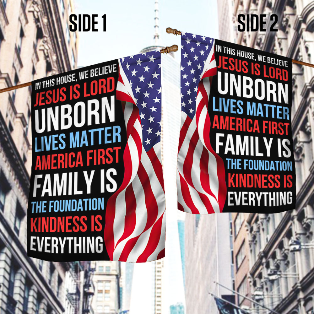 In This House, We Believe Jesus Is Lord American Patriot Flag TPT669F