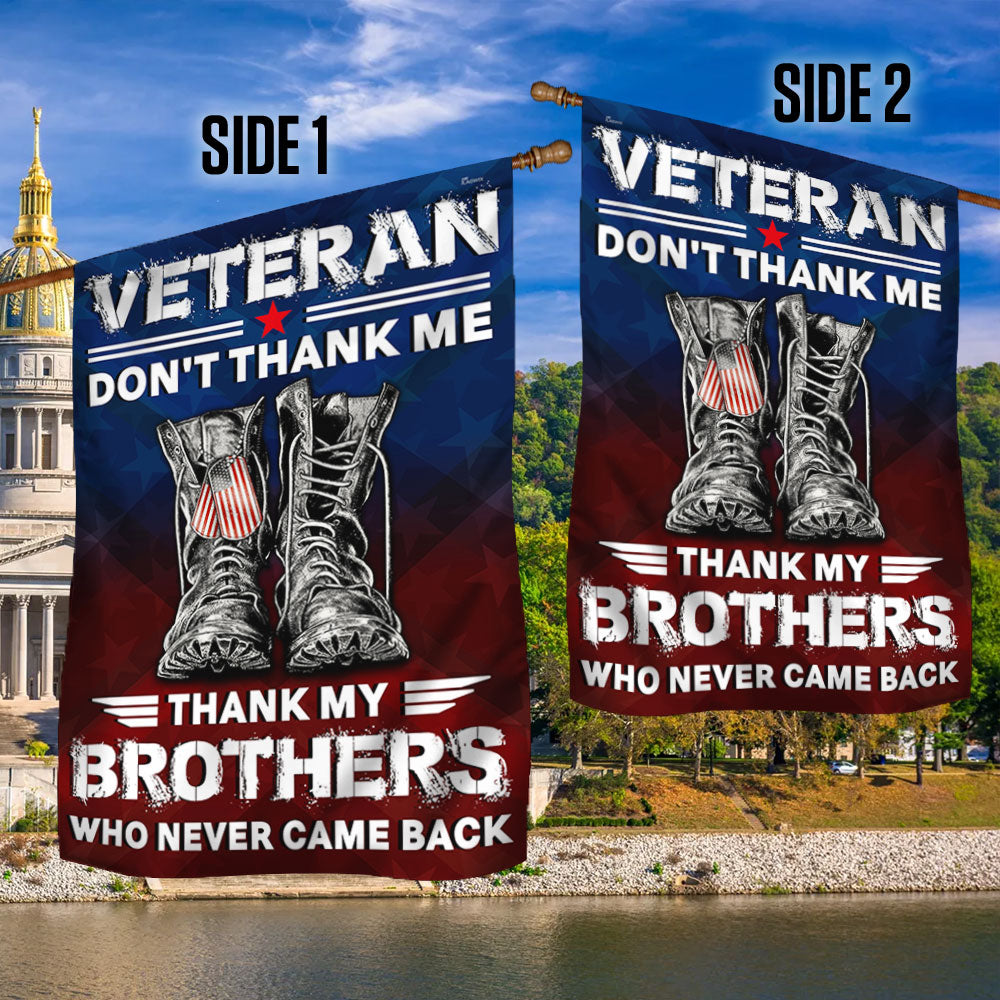 Veterans Flag Veteran Don't Thank Me Thank My Brothers Who Never Came Back TQN1030F