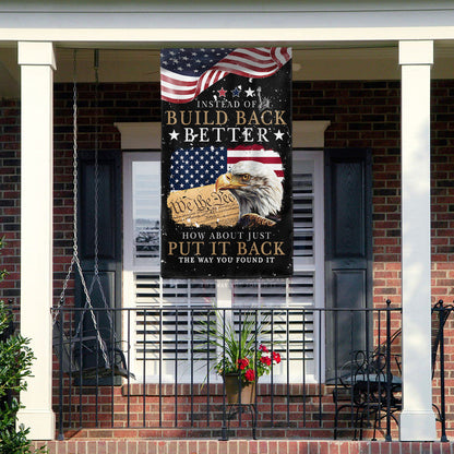 Eagle We The People Flag Instead Of Build Back Better How About Just Put It Back Flag MLN3298F