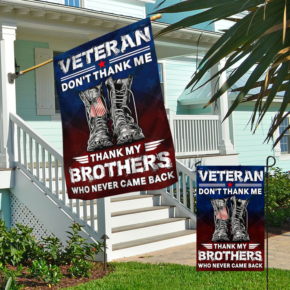 Veterans Flag Veteran Don't Thank Me Thank My Brothers Who Never Came Back TQN1030F