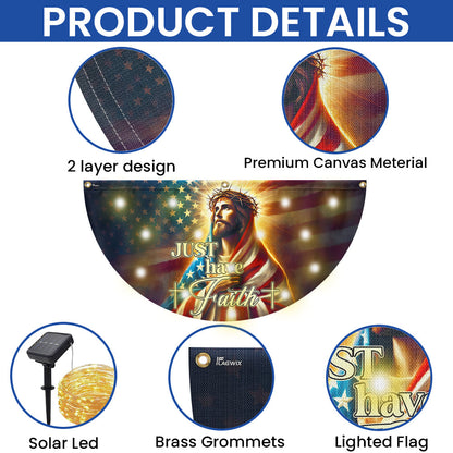 Jesus Christ Just Have Faith American Solar LED Fan Flag VTM732SL