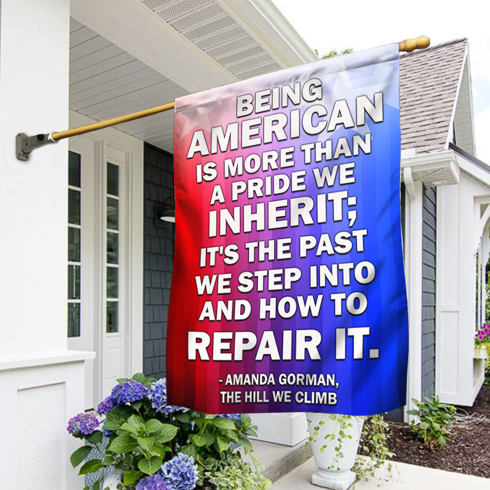 Patriot Flag Being American Is More Than A Pride We Inherit Flag MLN1053F