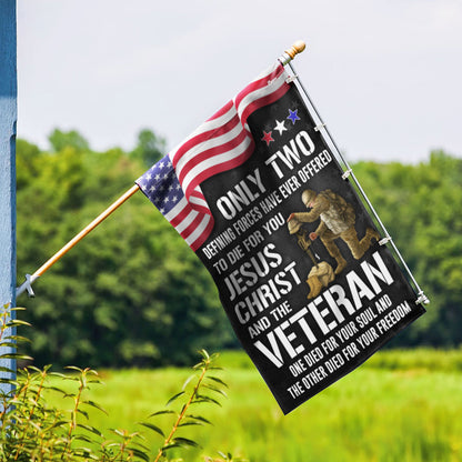 Memorial Day FLAGWIX Veteran Flag Only Two Defining Forces Have Ever Offered To Die For You Jesus Christ and the Veteran MLN2751F