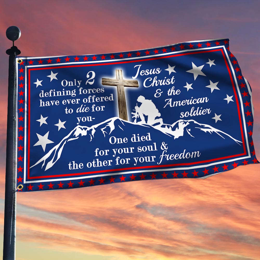 Jesus Christ &amp; American Soldier Grommet Flag Only 2 Defining Forces Have Ever Offered To Die For MLN917GF