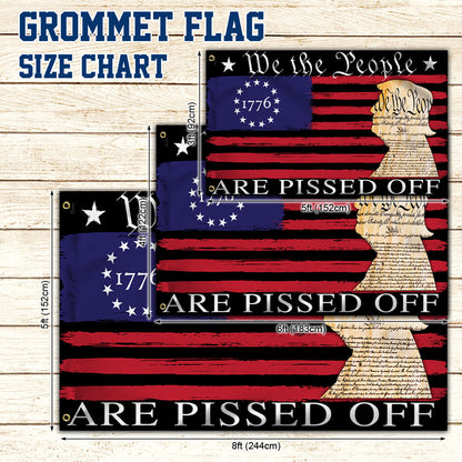We The People Are Pissed Off  Betsy Ross 1776 Grommet Flag TQN369GF