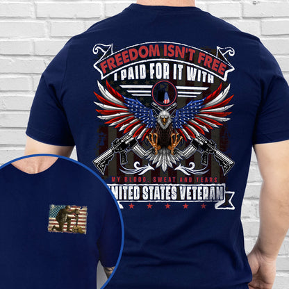 Veteran Freedom Isn't Free I Paid For It With My Blood, Sweat and Tears T-Shirt MLN3142TS