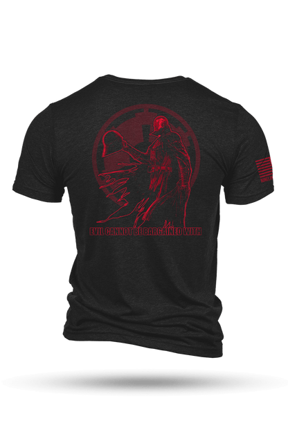 Evil Cannot Be Bargained With - T-Shirt