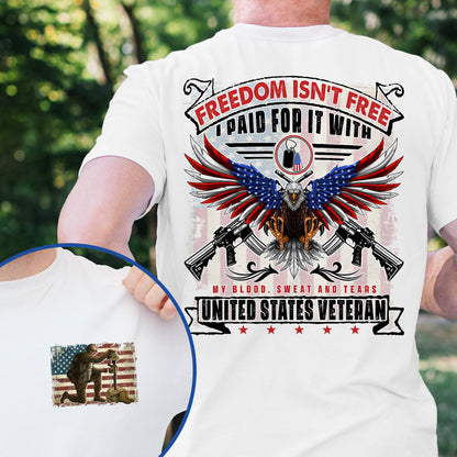 Veteran Freedom Isn't Free I Paid For It With My Blood, Sweat and Tears T-Shirt MLN3142TS