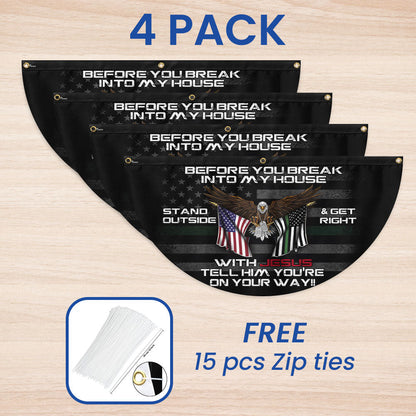 Patriotic Before You Break Into My House Stand Outside &amp; Get Right With Jesus Veteran Non-Pleated Fan Flag MLN3128FL