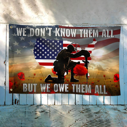 Veterans Day We Don't Know Them All But We Owe Them All Flag THB3421GFv1