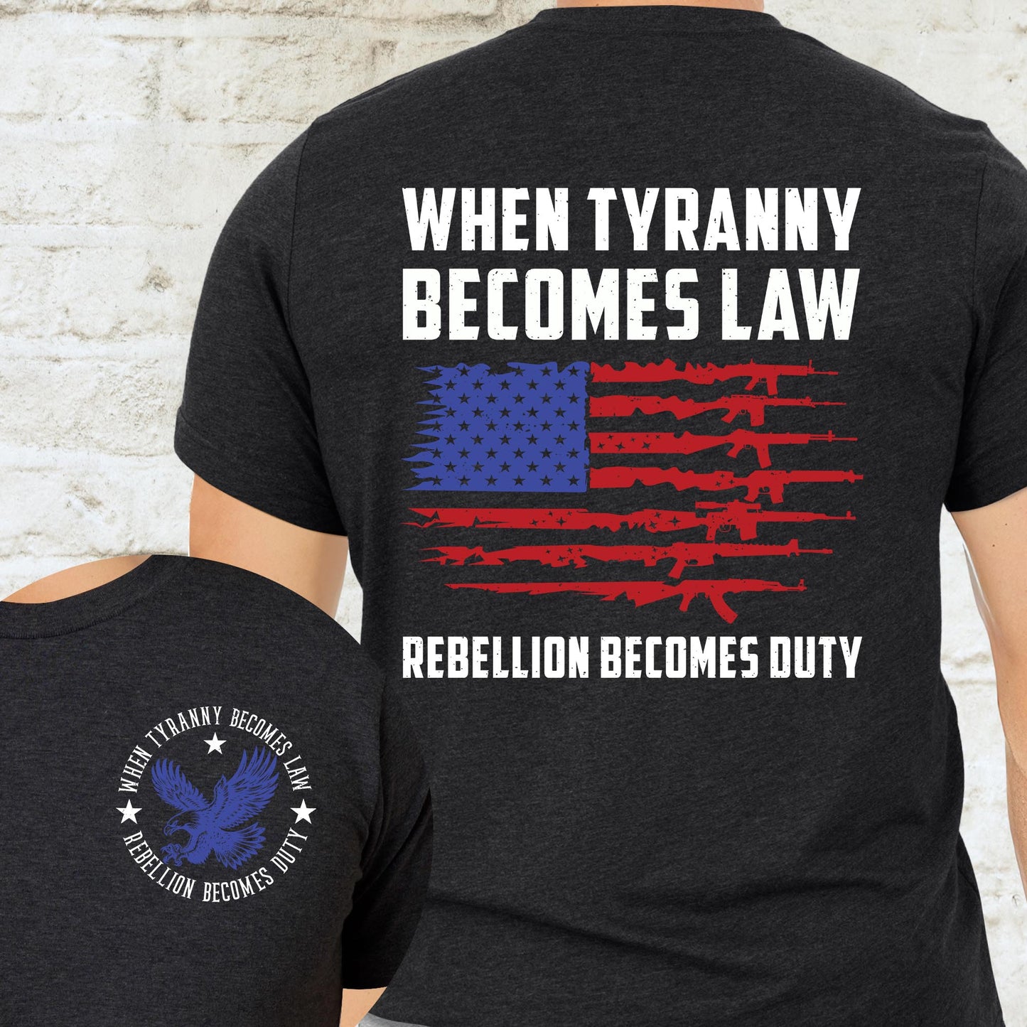 When Tyranny Becomes Law Rebellion Becomes Duty T-Shirt MLN3116TS