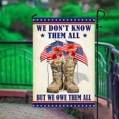 Memorial Day Veteran We Don't Know Them All But We Owe Them All Flag MLN1307F