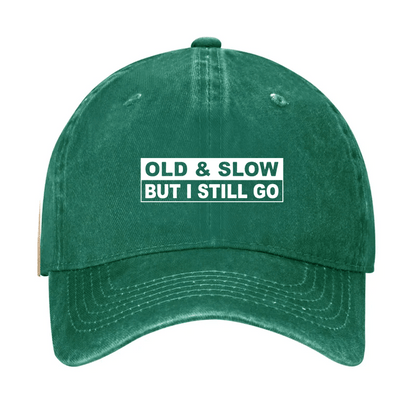 Old & Slow But I Still Go Cap